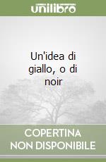 Un'idea di giallo, o di noir libro