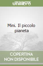 Mini. Il piccolo pianeta