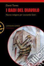 I dadi del diavolo. Nuova indagine per Leonardo Sabri libro