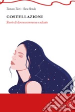 Costellazioni. Storie di donne sommerse e salvate