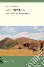 Iris e Nuvola. Una favola in Pratomagno