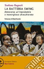 La batteria swing. Attraverso un'improbabile e meravigliosa chiacchierata libro