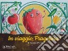 In viaggio, Fragolina! Ediz. a colori libro