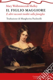 Il figlio maggiore e altri racconti inediti sulla famiglia