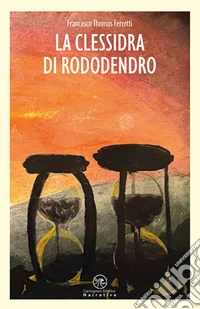 La clessidra di rododendro libro