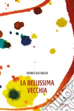 La bellissima vecchia libro