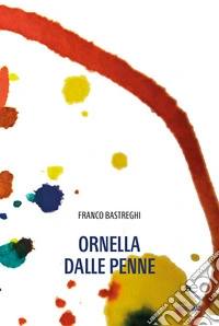 Ornella dalle penne libro