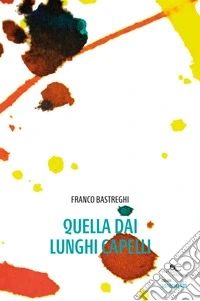 Quella dai lunghi capelli libro