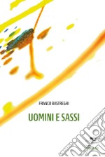 Uomini e sassi