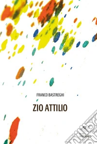 Zio Attilio libro