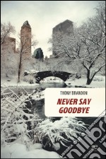 Never say goodbye  libro