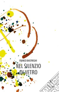 Nel silenzio di vetro libro