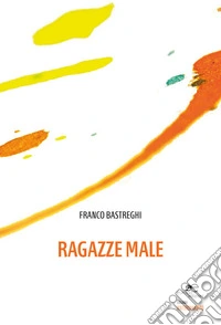 Ragazze male libro
