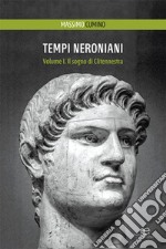 Tempi neroniani. Vol. 1: Il sogno di Clitennestra