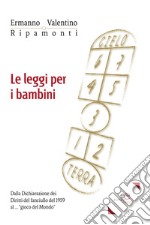 Le leggi per i bambini. Dalla Dichiarazione dei diritti del fanciullo del 1959 al... «gioco del mondo» libro