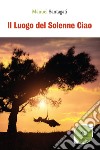 Il luogo del solenne ciao libro