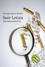 Suor Letizia. Una suora detective