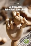 La battaglia delle noci sgusciate libro