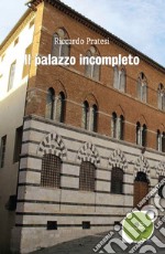 Il palazzo incompleto libro