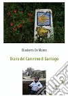 Diario del cammino di Santiago libro