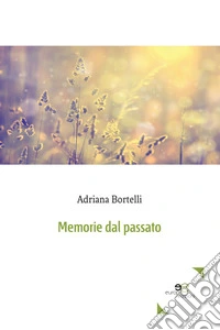 Memorie dal passato libro