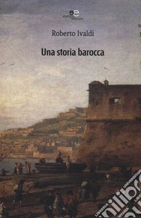 una storia barocca