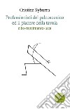 Professionisti del palcoscenico ed il piacere della tavola libro di Syburra Cristina