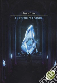 I cristalli di Hymim libro