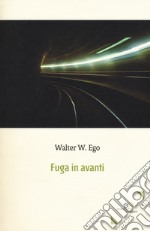 Fuga in avanti libro