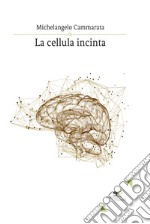 La cellula incinta libro