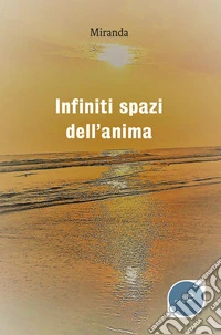 Infiniti spazi dell'anima libro