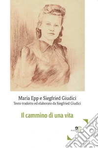 Il cammino di una vita libro