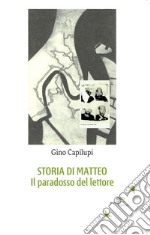 Storia di Matteo. Il paradosso del lettore