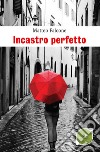 Incastro perfetto libro di Falcone Matteo