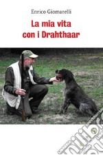 La mia vita con i drahthaar libro