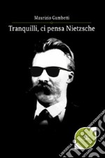 Tranquilli, ci pensa Nietzsche