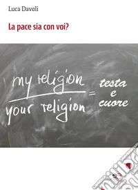 La pace sia con voi?