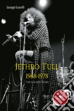 Jethro Tull 1968-1978. The golden years libro