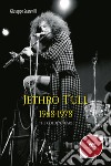 Jethro Tull 1968-1978. The golden years libro di Scaravilli Giuseppe
