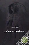 C'era un cavaliere... libro