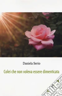 Colei che non voleva essere dimenticata libro