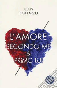 L'amore secondo me e primo lui libro