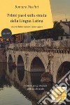 Primi passi sulla strada della lingua latina. Sussidio per gli studenti delle scuole medie. Ediz. italiana e inglese libro