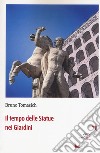 Il tempo delle statue nei giardini libro di Tomasich Bruno