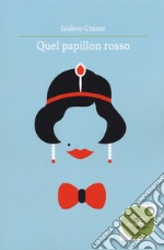 Quel papillon rosso libro