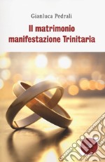 Il matrimonio manifestazione trinitaria libro