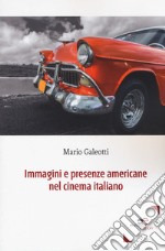 Immagini e presenze americane nel cinema italiano libro