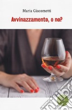 Avvinazzamento, o no? libro