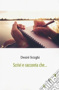 Scrivi e racconta che... libro