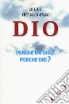 Dio. Perché un dio? Perché dio? libro